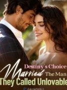 Destiny’s Choice: Married The Man They Called Unlovable